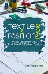 Icon image TextilePEDIA & FashionPEDIA: Visual Glosarium untuk Studi Tekstil & Fashion Design