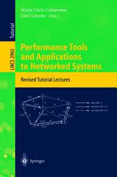 Icon image Performance Tools and Applications to Networked Systems: Revised Tutorial Lectures