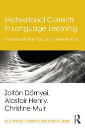 Icon image Motivational Currents in Language Learning: Frameworks for Focused Interventions