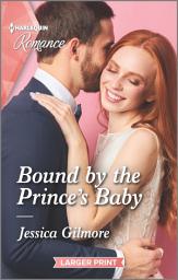 Icon image Bound by the Prince's Baby: The perfect Mother's Day read!