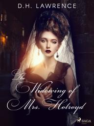 Icon image The Widowing of Mrs. Holroyd