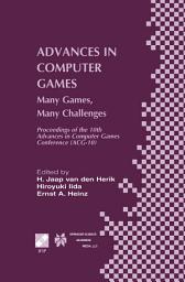 Icon image Advances in Computer Games: Many Games, Many Challenges