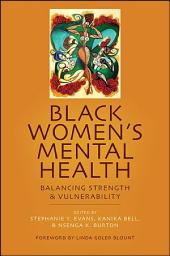 Icon image Black Women's Mental Health: Balancing Strength and Vulnerability