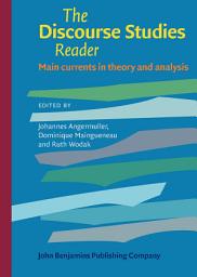 Icon image The Discourse Studies Reader: Main currents in theory and analysis