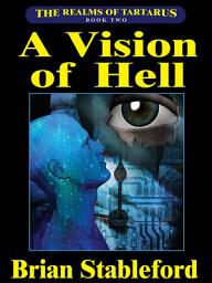 Icon image A Vision of Hell: The Realms of Tartarus, Book Two