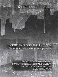 Icon image Searching for the Just City: Debates in Urban Theory and Practice