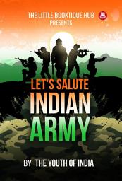 Icon image Let's Salute Indian Army