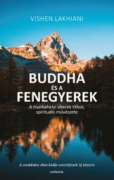 Icon image A Buddha és a fenegyerek: A munkahelyi sikerek titkos, spirituális művészete