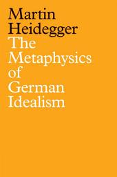 Icon image The Metaphysics of German Idealism: A New Interpretation of Schelling's Philosophical Investigations into the Essence of Human Freedom and Matters