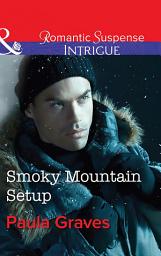 Icon image Smoky Mountain Setup (The Gates: Most Wanted, Book 1) (Mills & Boon Intrigue)