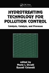 Icon image Hydrotreating Technology for Pollution Control: Catalysts, Catalysis, and Processes