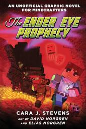 Icon image The Ender Eye Prophecy: An Unofficial Graphic Novel for Minecrafters, #3