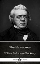 Icon image The Newcomes by William Makepeace Thackeray - Delphi Classics (Illustrated)