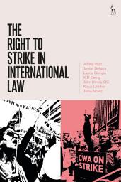 Icon image The Right to Strike in International Law