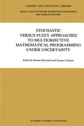 Icon image Stochastic Versus Fuzzy Approaches to Multiobjective Mathematical Programming under Uncertainty