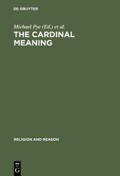 Icon image The Cardinal Meaning: Essays in Comparative Hermeneutics: Buddhism and Christianity