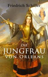 Icon image Die Jungfrau von Orleans: Romantische Tragödie