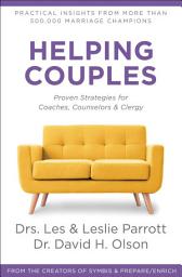 Icon image Helping Couples: Proven Strategies for Coaches, Counselors, and Clergy