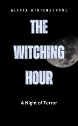 Icon image The Witching Hour: A Night of Terror