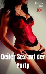 Icon image Geiler Sex auf der Party: Heiße Sexgeschichte, Ausgabe 2