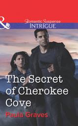 Icon image The Secret Of Cherokee Cove (Bitterwood P.D., Book 5) (Mills & Boon Intrigue)