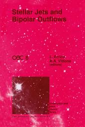 Icon image Stellar Jets and Bipolar Outflows: Proceedings of the Sixth International Workshop of the Astronomical Observatory of Capodimonte (OAC 6), Held at Capri, Italy, September 18–21, 1991