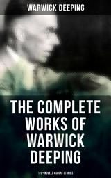 Icon image The Complete Works of Warwick Deeping: 120+ Novels & Short Stories