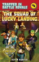 Icon image The Squad of Lucky Landing: An Unofficial Fortnite Novel