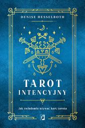 Icon image Tarot intencyjny: Jak świadomie używać kart tarota