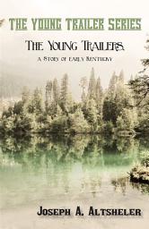 Icon image The Young Trailers, a Story of early Kentucky