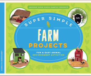 Icon image Super Simple Farm Projects: Fun & Easy Animal Environment Activities