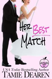 Icon image Her Best Match: A Romantic Comedy