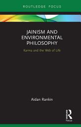 Icon image Jainism and Environmental Philosophy: Karma and the Web of Life