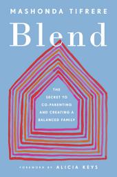 Icon image Blend: The Secret to Co-Parenting and Creating a Balanced Family