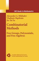 Icon image Combinatorial Methods: Free Groups, Polynomials, and Free Algebras