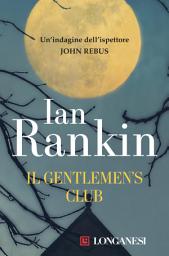 Icon image Il Gentlemen's Club: Un'indagine dell'ispettore John Rebus