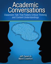 Icon image Academic Conversations: Classroom Talk that Fosters Critical Thinking and Content Understandings