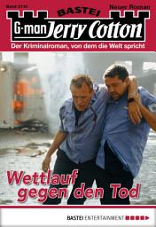 Icon image Jerry Cotton 3110: Wettlauf gegen den Tod