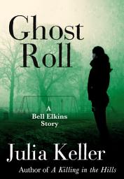 Icon image Ghost Roll: A Bell Elkins Story