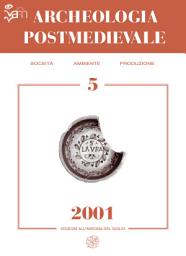 Icon image APM - Archeologia Postmedievale, 5, 2001 - Ceramiche e corredi monacali in epoca moderna