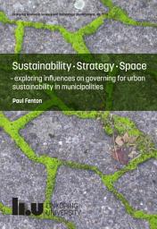 Icon image Sustainability · Strategy · Space: exploring influences on governing for urban sustainability in municipalities