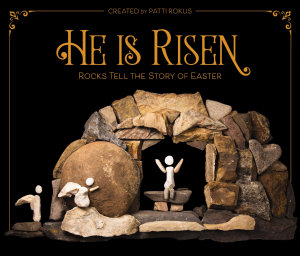 Icon image He Is Risen: Rocks Tell the Story of Easter