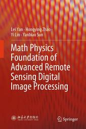 Icon image Math Physics Foundation of Advanced Remote Sensing Digital Image Processing