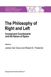 Icon image The Philosophy Of Right And Left: Incongruent Counterparts and the Nature of Space