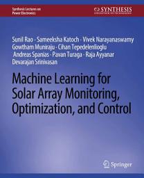 Icon image Machine Learning for Solar Array Monitoring, Optimization, and Control