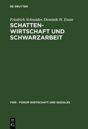 Icon image Schattenwirtschaft und Schwarzarbeit: Umfang, Ursachen, Wirkungen und wirtschaftspolitische Empfehlungen