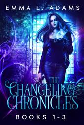 Icon image The Changeling Chronicles Books 1-3