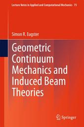 Icon image Geometric Continuum Mechanics and Induced Beam Theories