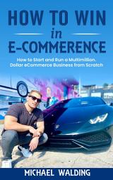 Icon image Profitable Ecommerce Blueprint: How to Start and Run a Multimillion -Dollar eCommerce Business from Scratch