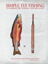 Icon image Simple Fly Fishing: Techniques for Tenkara and Rod and Reel